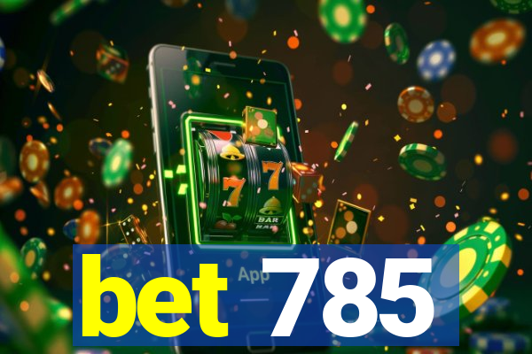 bet 785